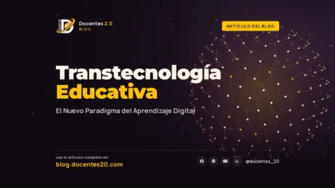 Blog: «Transtecnología Educativa: El Nuevo Paradigma del Aprendizaje Digital»